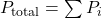 P_{\text{total}} = \sum P_i